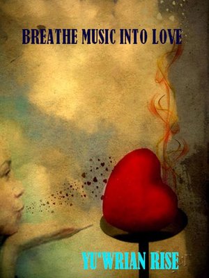cover image of Breathe Love into Music